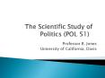 The Scientific Study of Politics POL 51 PowerPoint PPT Presentation