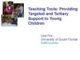 Teaching Tools: Providing Targeted and Tertiary Support to Young Children PowerPoint PPT Presentation