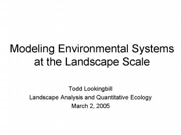 Modeling Environmental Systems at the Landscape Scale