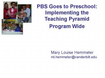 PBS Goes to Preschool: Implementing the Teaching Pyramid Program Wide