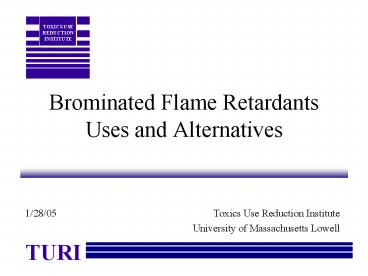 Brominated Flame Retardants Uses and Alternatives