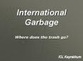 International Garbage PowerPoint PPT Presentation