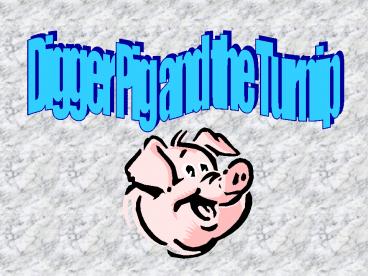 Digger Pig and the Turnip