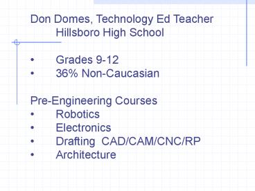 Don Domes, Technology Ed Teacher
