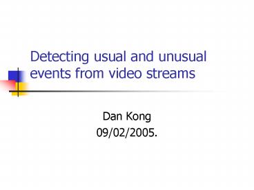 Detecting usual and unusual events from video streams