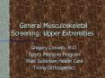 General Musculoskeletal Screening: Upper Extremities PowerPoint PPT Presentation