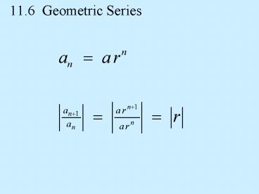 11'6 Geometric Series