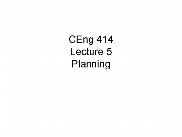 CEng 414 Lecture 5 Planning