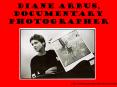 DIANE ARBUS, DOCUMENTARY PHOTOGRAPHER PowerPoint PPT Presentation
