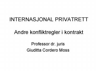INTERNASJONAL PRIVATRETT Andre konfliktregler i kontrakt