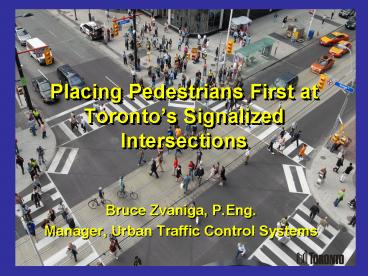 Placing Pedestrians First at Torontos Signalized Intersections