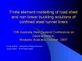Finite element modelling of load shed and non-linear buckling solutions of confined steel tunnel liners 10th Australia New Zealand Conference on Geomechanics, Brisbane Australia, October, 2007 PowerPoint PPT Presentation