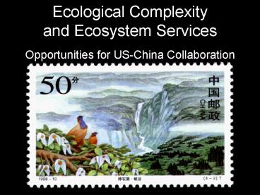 Ecological Complexity and Ecosystem Services Opportunities for USChina Collaboration
