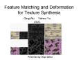 Feature Matching and Deformation for Texture Synthesis PowerPoint PPT Presentation