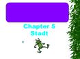 Chapter 5 Stadt PowerPoint PPT Presentation