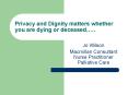 Privacy and Dignity matters whether you are dying or deceased'' PowerPoint PPT Presentation