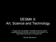 DESMA 9: Art, Science and Technology
