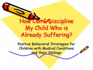 How Can I Discipline My Child Who is Already Suffering?