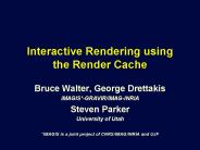 Interactive Rendering using the Render Cache