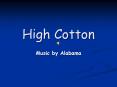 High Cotton PowerPoint PPT Presentation