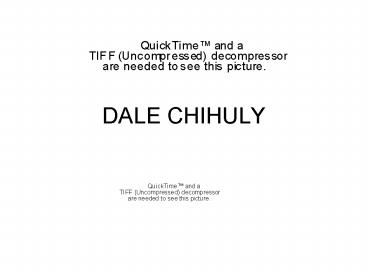 DALE CHIHULY