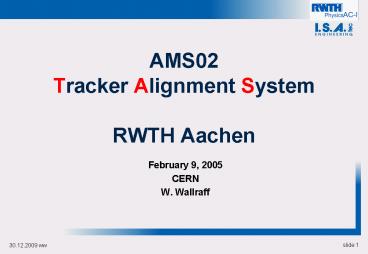 AMS02 Tracker Alignment System RWTH Aachen