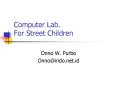 Computer Lab' For Street Children PowerPoint PPT Presentation
