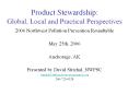Product Stewardship: Global, Local and Practical Perspectives PowerPoint PPT Presentation