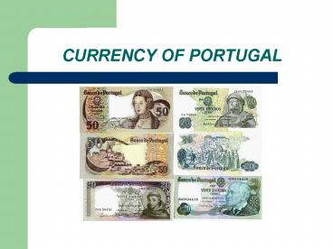 CURRENCY OF PORTUGAL
