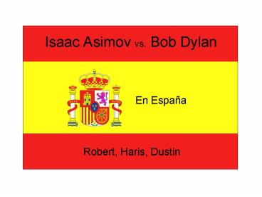 Isaac Asimov vs' Bob Dylan