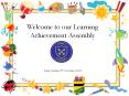 Welcome to our Learning Achievement Assembly PowerPoint PPT Presentation