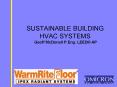 SUSTAINABLE BUILDING HVAC SYSTEMS Geoff McDonell P'Eng' LEED AP PowerPoint PPT Presentation