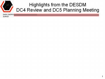 Highlights%20from%20the%20DESDM%20DC4%20Review%20and%20DC5%20Planning%20Meeting