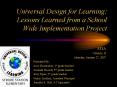 Universal Design for Learning: Lessons Learned from a School Wide Implementation Project PowerPoint PPT Presentation