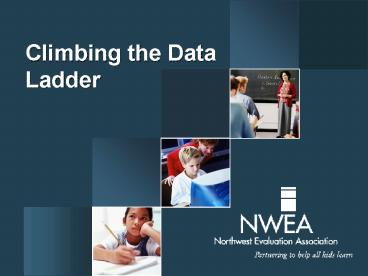 Climbing the Data Ladder