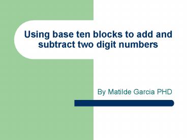 Using base ten blocks to add and subtract two digit numbers ...