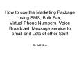 How to use the Marketing Package using SMS, Bulk Fax, Virtual Phone Numbers, Voice Broadcast, Messag PowerPoint PPT Presentation