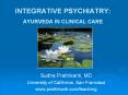 INTEGRATIVE%20PSYCHIATRY:%20%20AYURVEDA%20IN%20CLINICAL%20CARE PowerPoint PPT Presentation