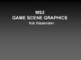 MS2 GAME SCENE GRAPHICS PowerPoint PPT Presentation