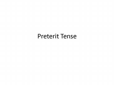 Preterit Tense