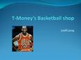 TMoneys Basketball shop PowerPoint PPT Presentation