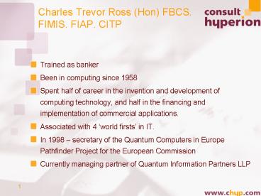 Charles Trevor Ross Hon FBCS' FIMIS' FIAP' CITP