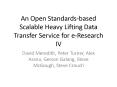 An Open Standards-based Scalable Heavy Lifting Data Transfer Service for e-Research IV PowerPoint PPT Presentation