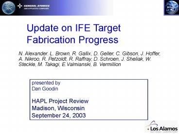 Update on IFE Target Fabrication Progress
