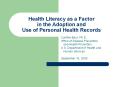 Health%20Literacy%20as%20a%20Factor%20in%20the%20Adoption%20and%20Use%20of%20Personal%20Health%20Records PowerPoint PPT Presentation