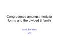 Congruences amongst modular forms and the divided b family PowerPoint PPT Presentation