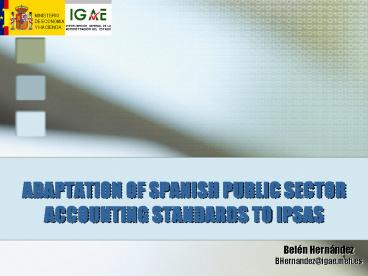 ADAPTATION OF SPANISH PUBLIC SECTOR ACCOUNTING STANDARDS TO IPSAS