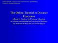 The Online-Tutorial in Distance Education offered by Centres for Distance Education at various conventional universities in Germany for students of the FernUniversit PowerPoint PPT Presentation