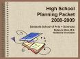 High School Planning Packet 20082009 Sarasota School of Arts Sciences Rebecca Allen, M'S' Guidance C PowerPoint PPT Presentation