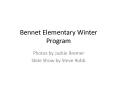 Bennet Elementary Winter Program PowerPoint PPT Presentation